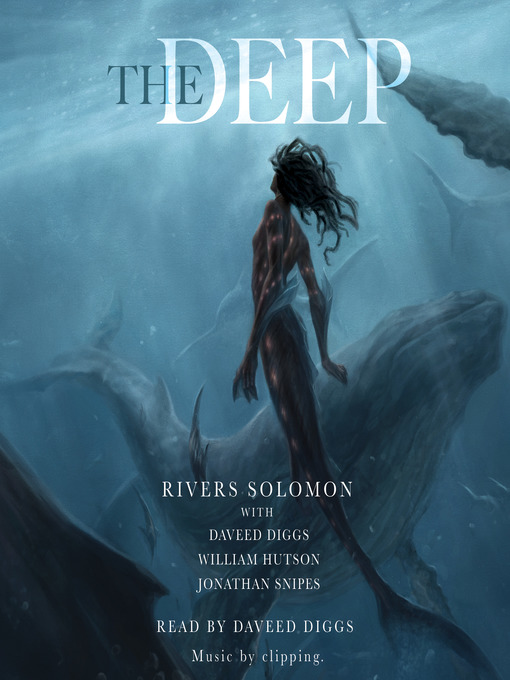 Title details for The Deep by Rivers Solomon - Wait list